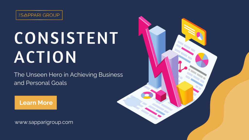 Visual representation of Consistent Action: The Unseen Hero in Achieving Business and Personal Goals.